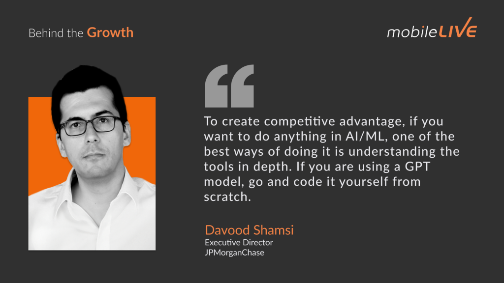 To create competitive advantage, if you want to do anything in AI/ML, one of the best ways of doing it is understanding the tools in depth. If you are using a GPT model, go and code it yourself from scratch.